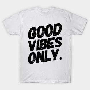 Good Vibes Only T-Shirt